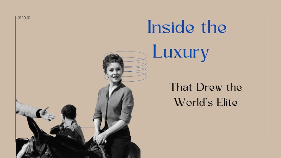 Inside the Luxury That Drew the World's Elite